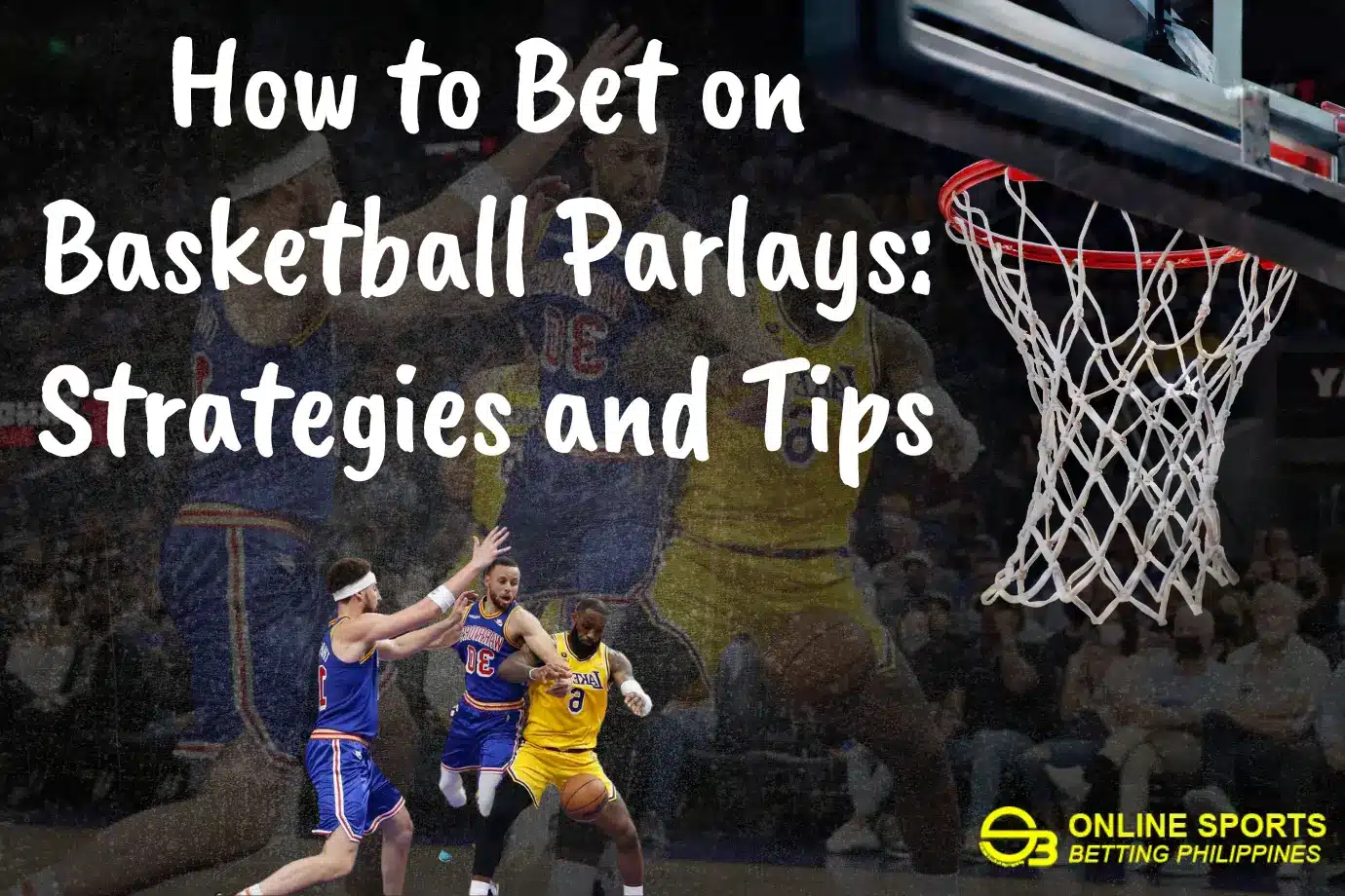 How To Bet On Basketball Parlays Strategies And Tips Online Sports Betting In The Philippines