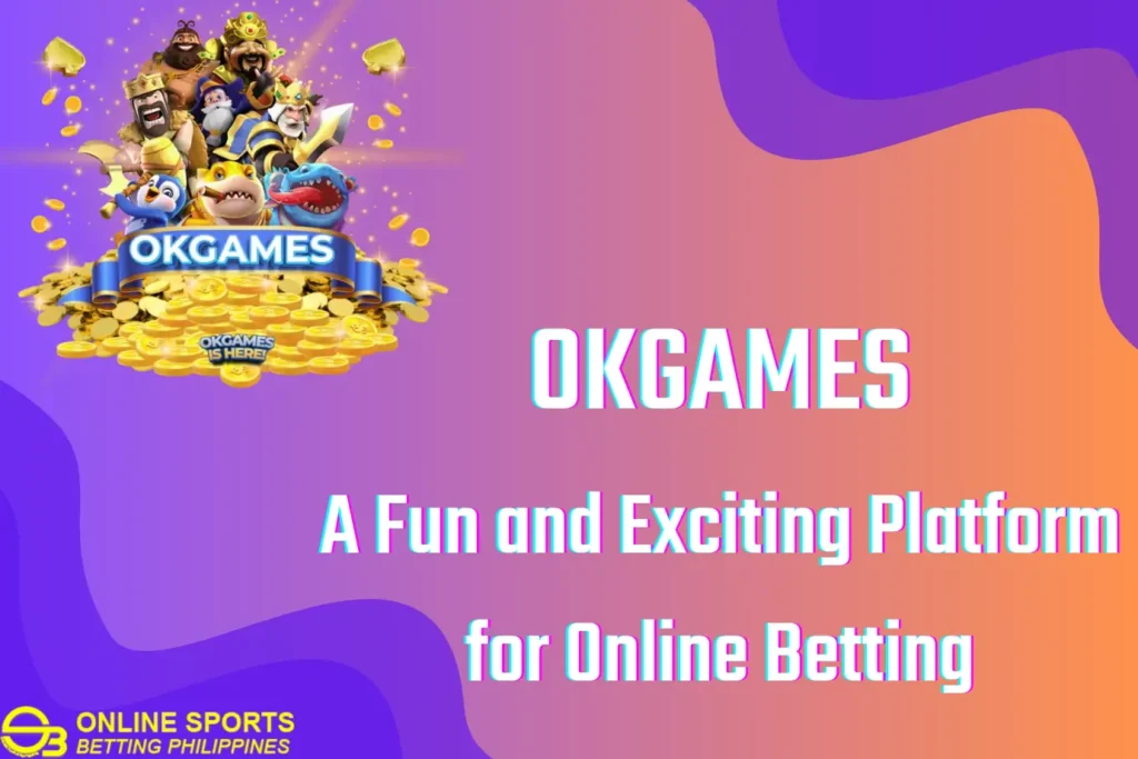 OKGames Platform yang Menyenangkan dan Menyenangkan