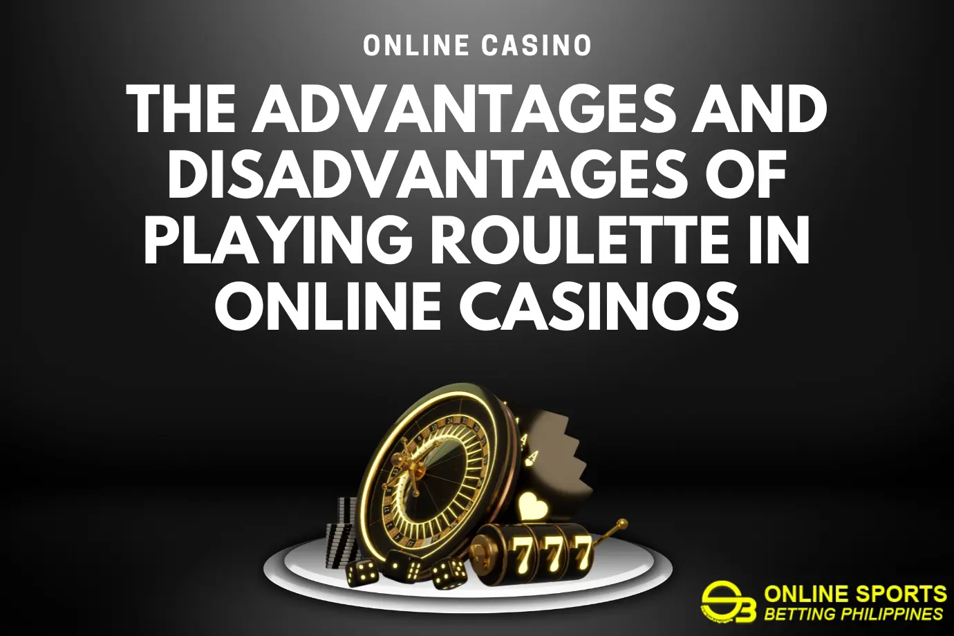 The Advantages and Disadvantages of Playing Roulette in Online Casinos