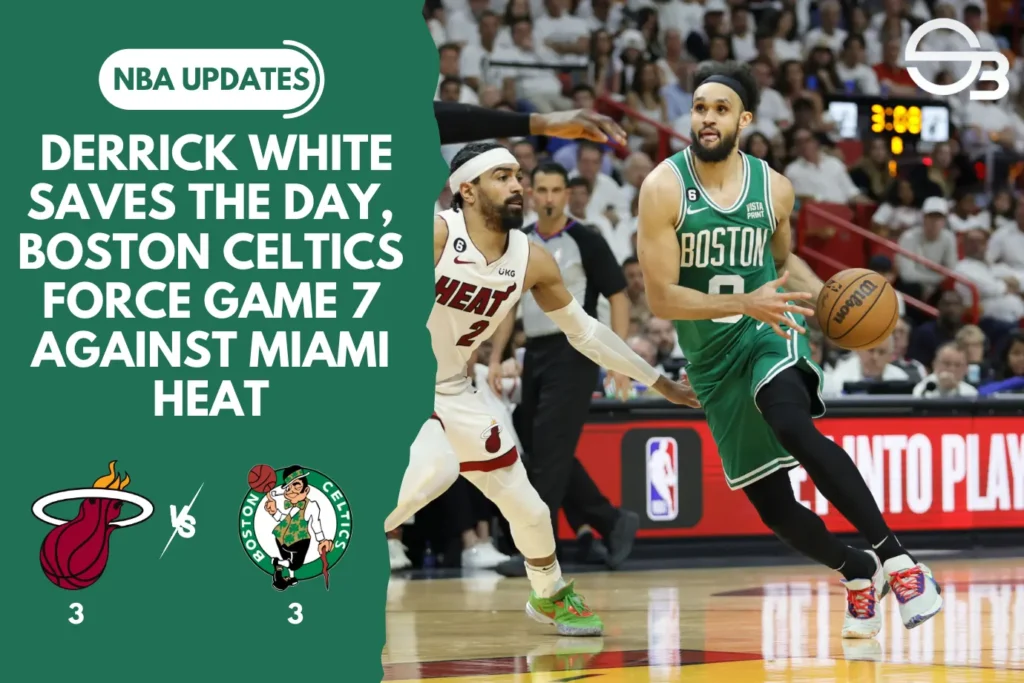 Derrick White Saves the Day, Boston Celtics Force Game 7 Against Miami Heat