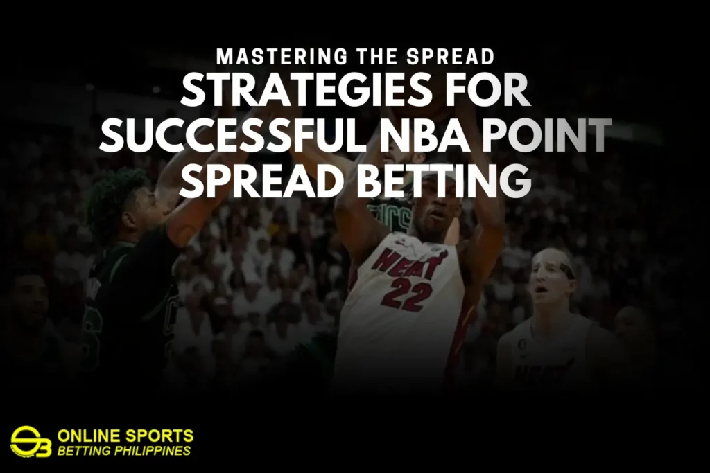Mastering the Spread: Strategies for Successful NBA Point Spread Betting