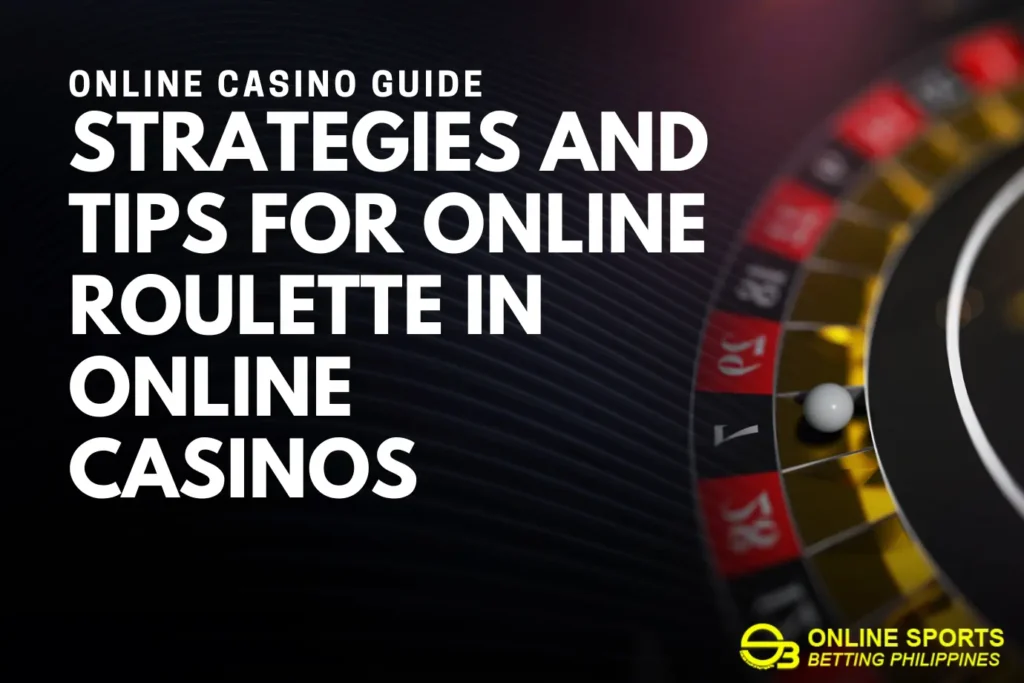 Strategies and Tips for Online Roulette in Online Casinos