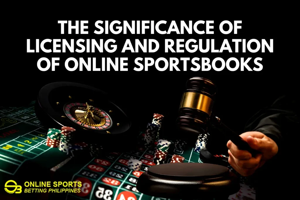 The Significance of Licensing and Regulation of Online Sportsbooks