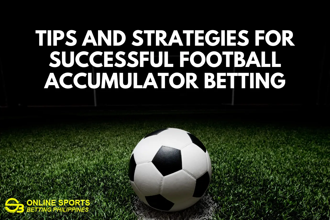 Tips and Strategies for Successful Football Accumulator Betting