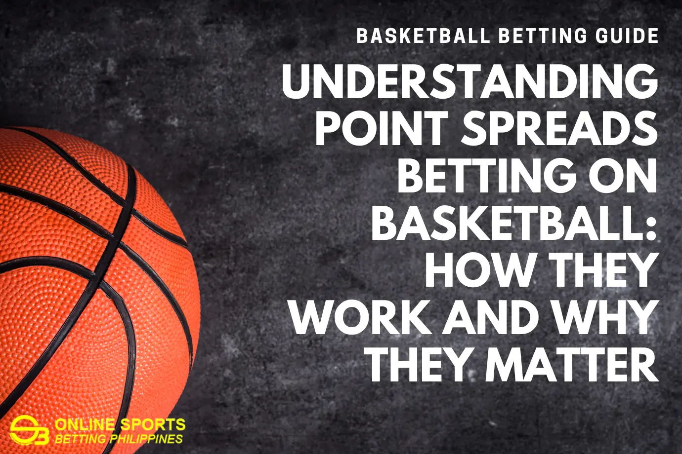 Understanding Point Spreads Betting on Basketball: How They Work and Why They Matter
