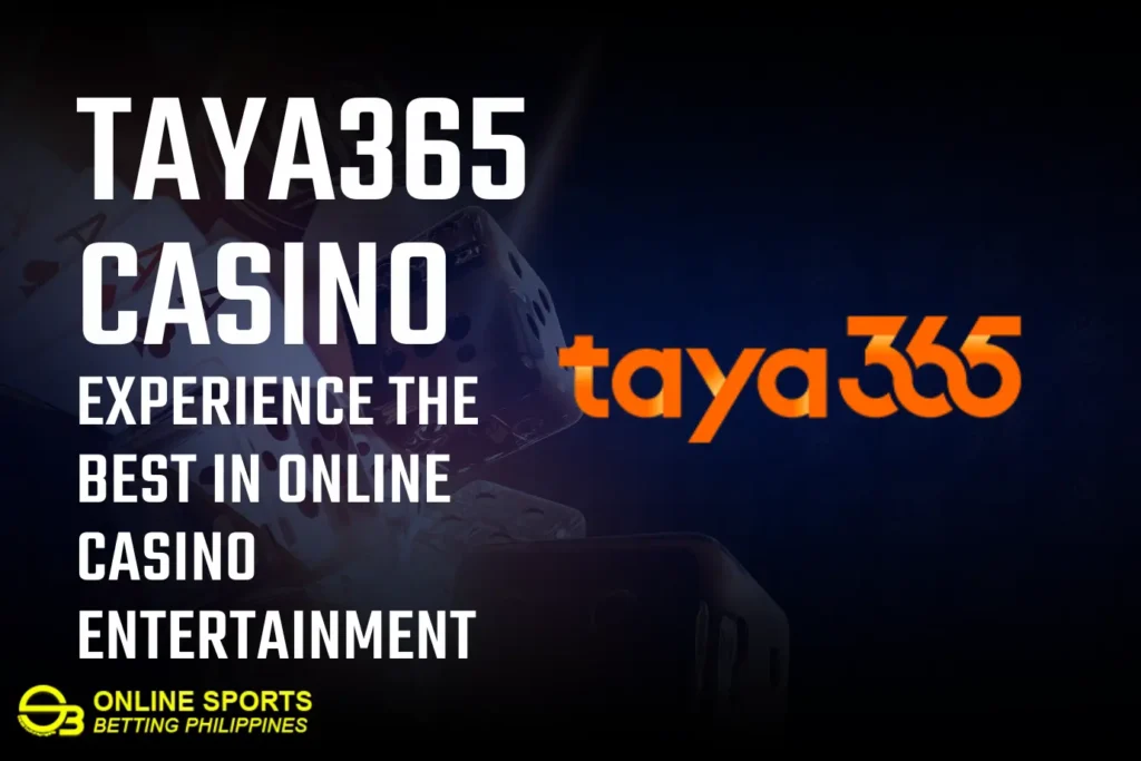 Taya365 Casino: Experience the Best in Online Casino Entertainment