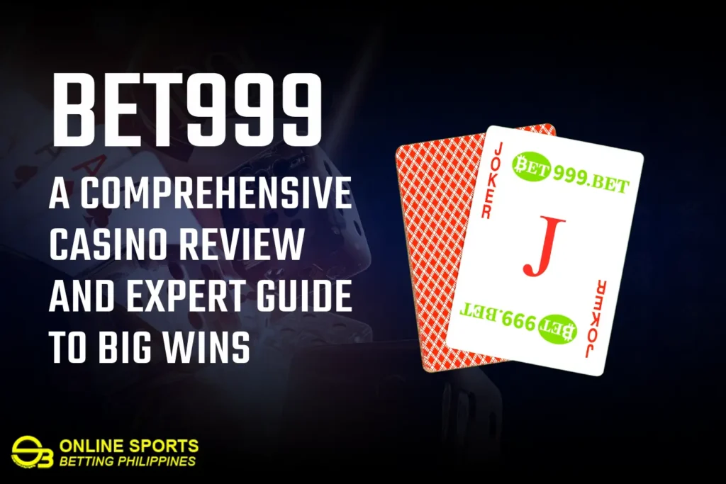 Bet999: A Comprehensive Casino Review and Expert Guide to Big Wins