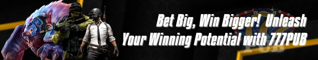 Bet Big, Win Bigger! Unleash Your Winning Potential with 777PUB