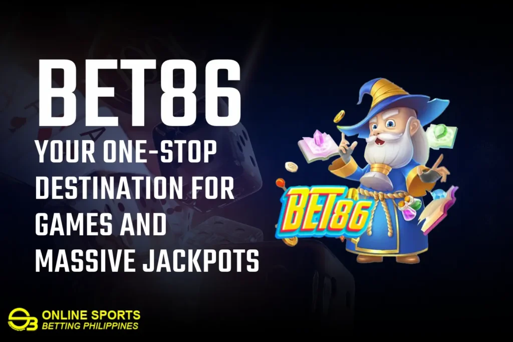 Bet86: Your One-Stop Destination for Games and Massive Jackpots
