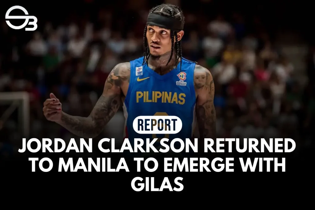 FIBA: Jordan Clarkson Returned to Manila to Emerge with Gilas