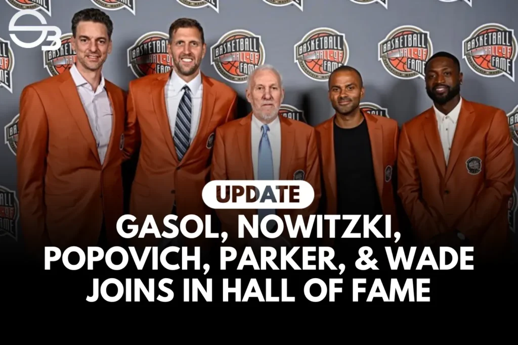 NBA: Gasol, Nowitzki, Popovich, Parker, & Wade Joins in Hall of Fame