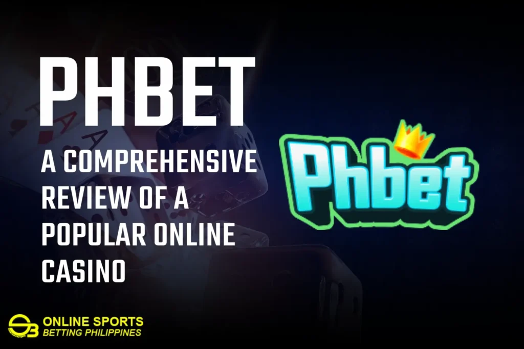 PHBet: A Comprehensive Review of a Popular Online Casino
