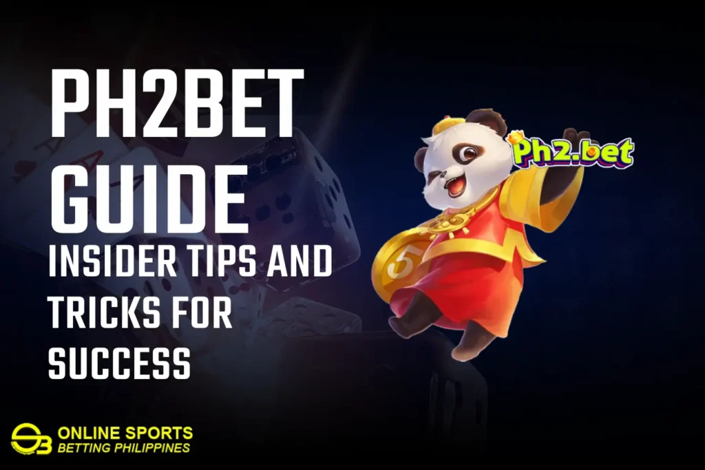 Ph2bet Guide: Insider Tips and Tricks for Success