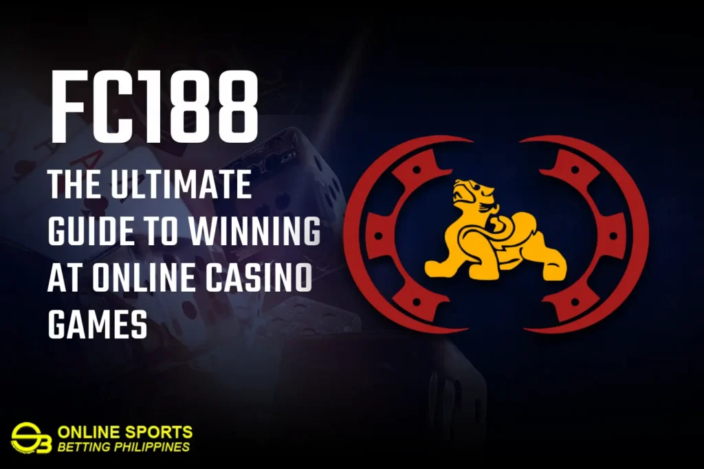 FC188: The Ultimate Guide to Winning at Online Casino Games