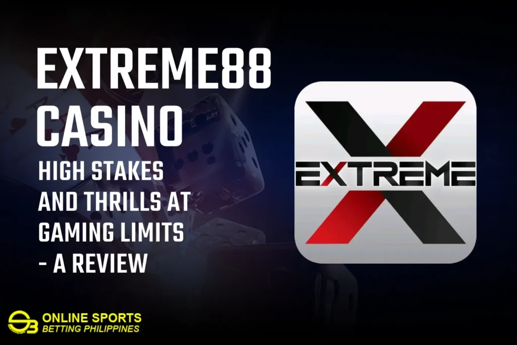 Extreme88 Casino: High Stakes and Thrills at Gaming Limits - A Review