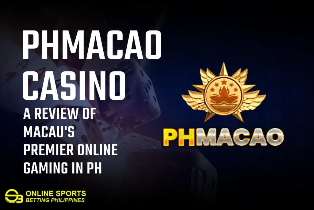 PHMACAO Casino: A Review of Macau's Premier Online Gaming in PH