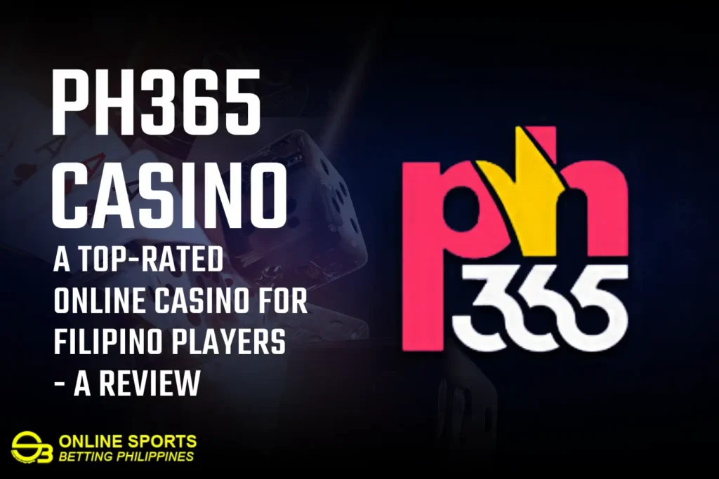 Ph365: A Top-Rated Online Casino for Filipino Players - A Review