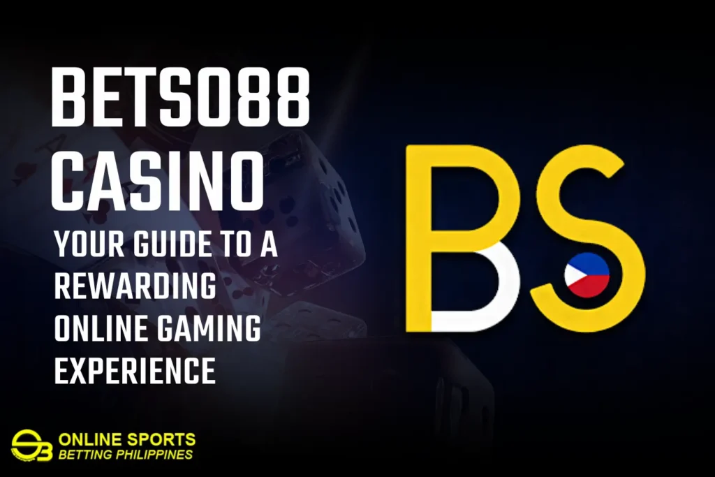 Betso88 Casino: Your Guide to a Rewarding Online Gaming Experience