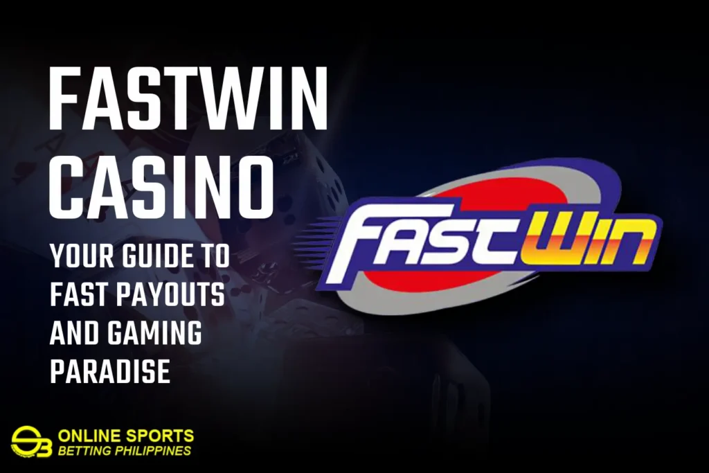 Fastwin Casino: Your Guide to Fast Payouts and Gaming Paradise