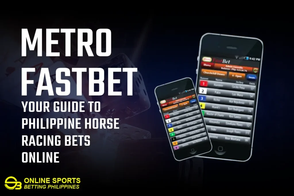 Metro Fastbet: Your Guide to Philippine Horse Racing Bets Online