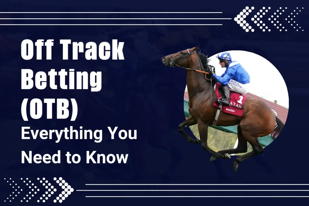Off Track Betting (OTB) Everything You Need to Know