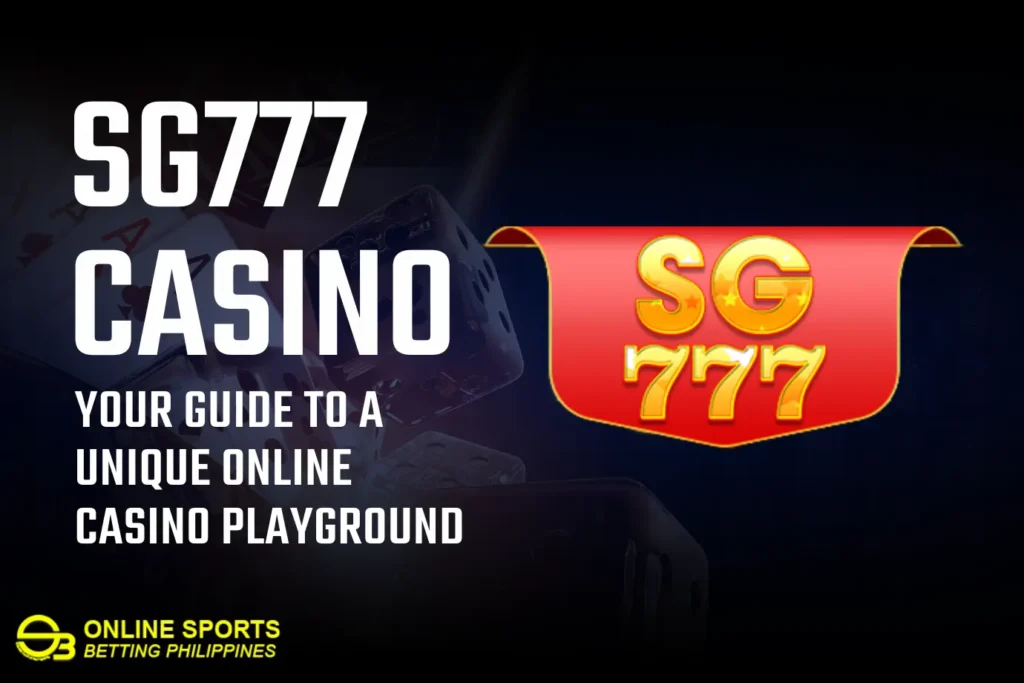 SG777 Casino: Your Guide to a Unique Online Casino Playground