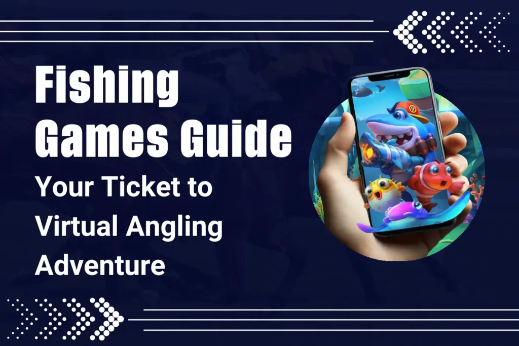 Fishing Games Guide: Your Ticket to Virtual Angling Adventure