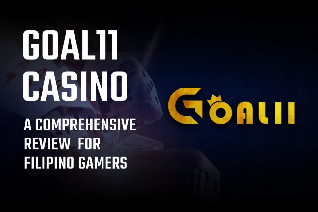 Goal11 Casino: A Comprehensive Review  for Filipino Gamers